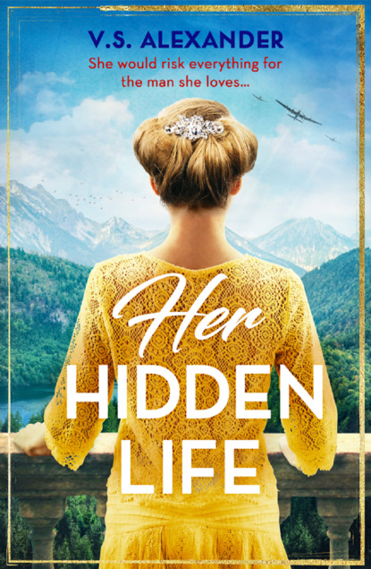 Скачать книгу Her Hidden Life: A captivating story of history, danger and risking it all for love