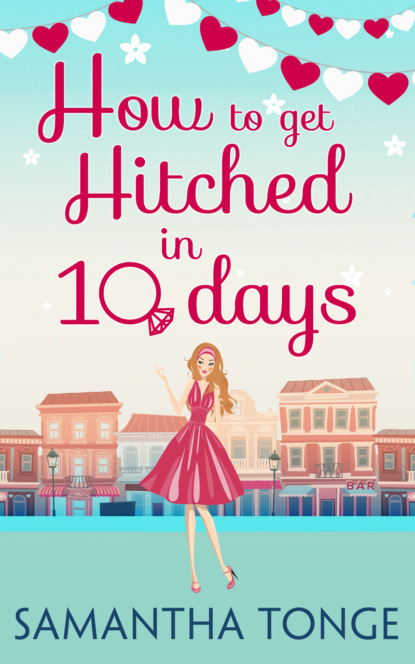 Скачать книгу How to Get Hitched in Ten Days: A Novella