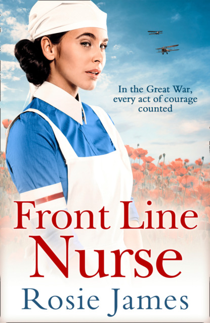 Скачать книгу Home Front Nurse: An emotional first world war saga full of hope