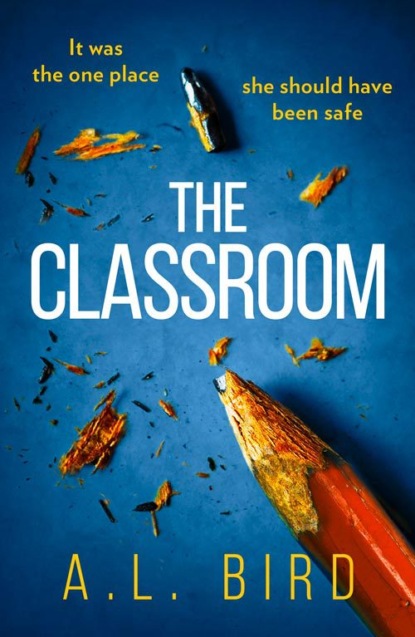 Скачать книгу The Classroom: A gripping and terrifying thriller which asks who you can trust in 2018