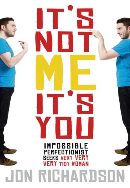 Скачать книгу It’s Not Me, It’s You