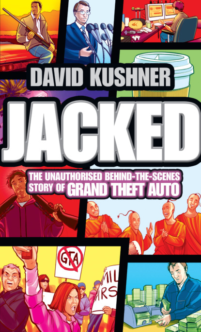 Скачать книгу Jacked: The unauthorized behind-the-scenes story of Grand Theft Auto