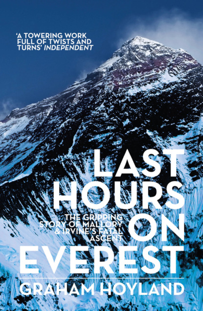 Скачать книгу Last Hours on Everest: The gripping story of Mallory and Irvine’s fatal ascent