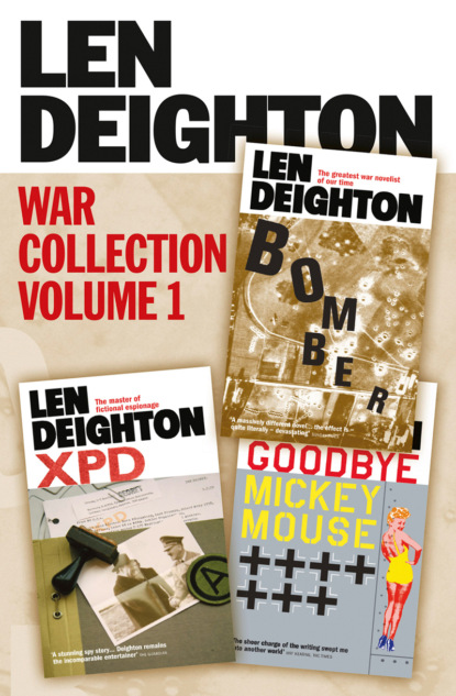 Скачать книгу Len Deighton 3-Book War Collection Volume 1: Bomber, XPD, Goodbye Mickey Mouse