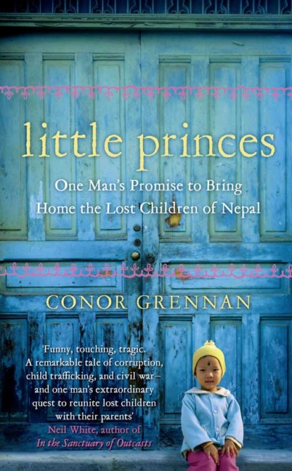Скачать книгу Little Princes: One Man’s Promise to Bring Home the Lost Children of Nepal