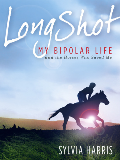 Скачать книгу Long Shot: My Bipolar Life and the Horses Who Saved Me