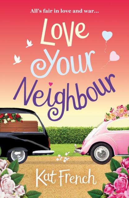 Скачать книгу Love Your Neighbour: A laugh-out-loud love from the author of One Day in December