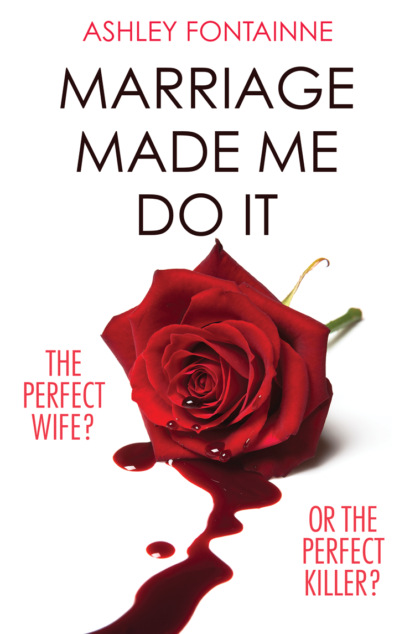 Скачать книгу Marriage Made Me Do It: An addictive dark comedy you will devour in one sitting