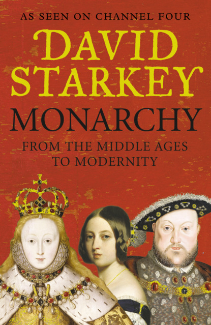 Скачать книгу Monarchy: From the Middle Ages to Modernity