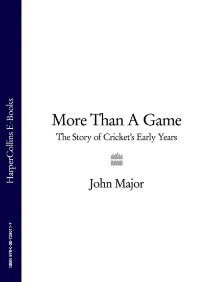 Скачать книгу More Than A Game: The Story of Cricket's Early Years