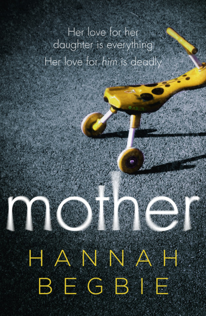 Скачать книгу Mother: A gripping emotional story of love and obsession