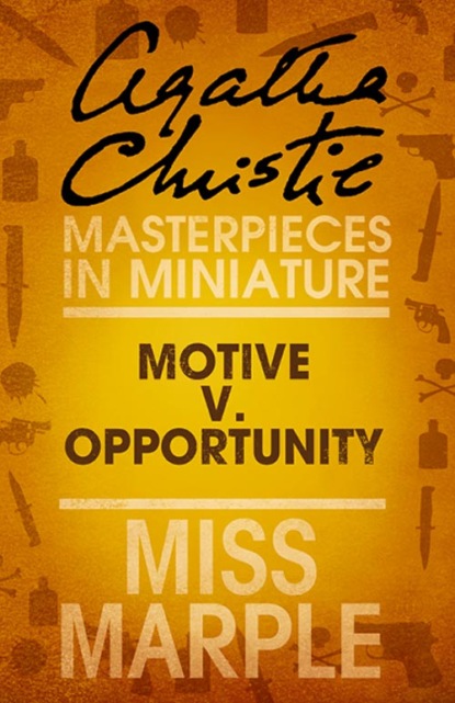 Скачать книгу Motive v. Opportunity: A Miss Marple Short Story