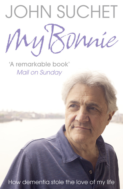 Скачать книгу My Bonnie: How dementia stole the love of my life