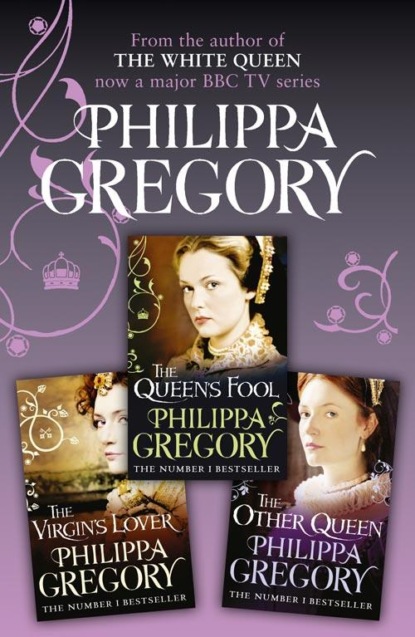 Скачать книгу Philippa Gregory 3-Book Tudor Collection 2: The Queen’s Fool, The Virgin’s Lover, The Other Queen