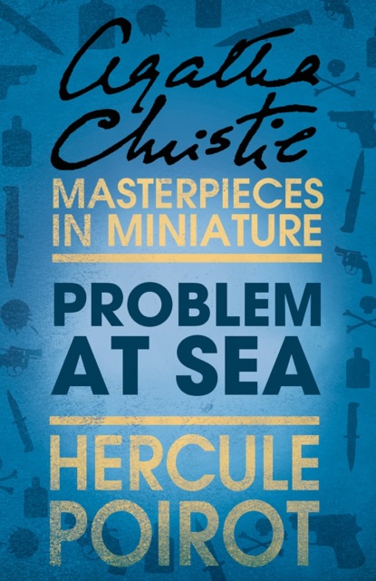 Скачать книгу Problem at Sea: A Hercule Poirot Short Story