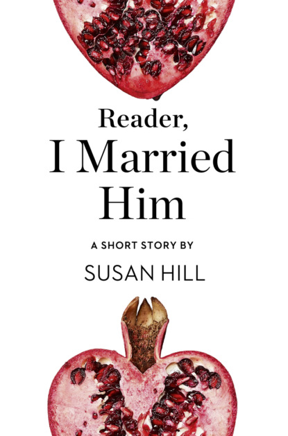 Скачать книгу Reader, I Married Him: A Short Story from the collection, Reader, I Married Him