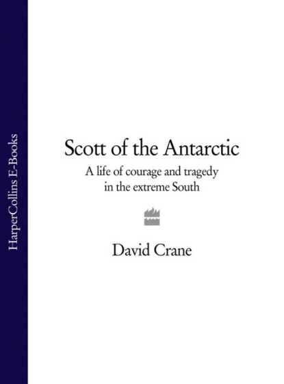 Скачать книгу Scott of the Antarctic: A Life of Courage and Tragedy in the Extreme South
