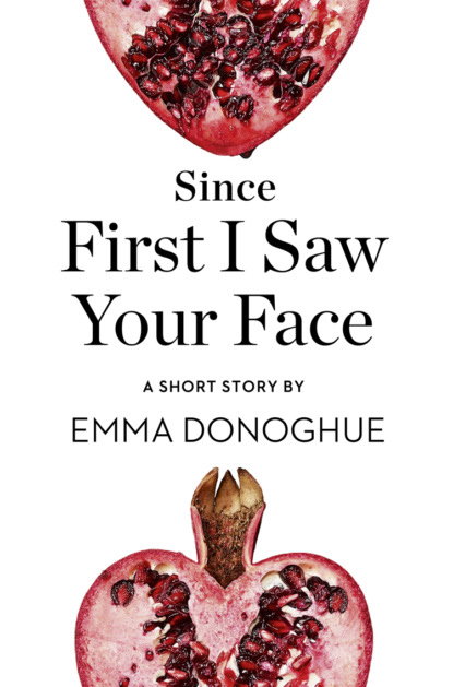 Скачать книгу Since First I Saw Your Face: A Short Story from the collection, Reader, I Married Him