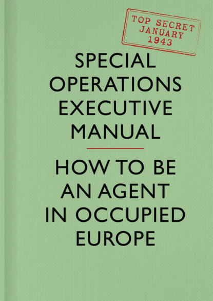 Скачать книгу SOE Manual: How to be an Agent in Occupied Europe