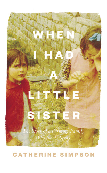 Скачать книгу When I Had a Little Sister: The Story of a Farming Family Who Never Spoke