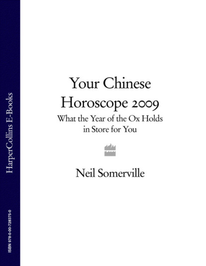 Скачать книгу Your Chinese Horoscope 2009: What the Year of the Ox Holds in Store for You