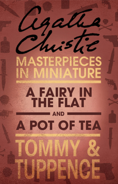 Скачать книгу A Fairy in the Flat/A Pot of Tea: An Agatha Christie Short Story