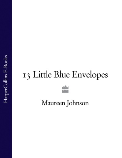Скачать книгу 13 Little Blue Envelopes