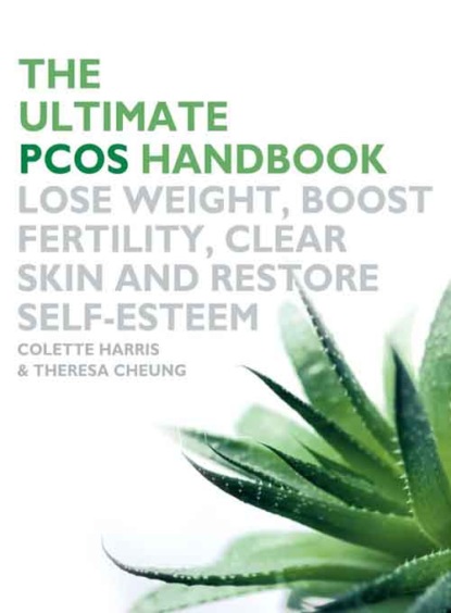 The Ultimate PCOS Handbook: Lose weight, boost fertility, clear skin and restore self-esteem