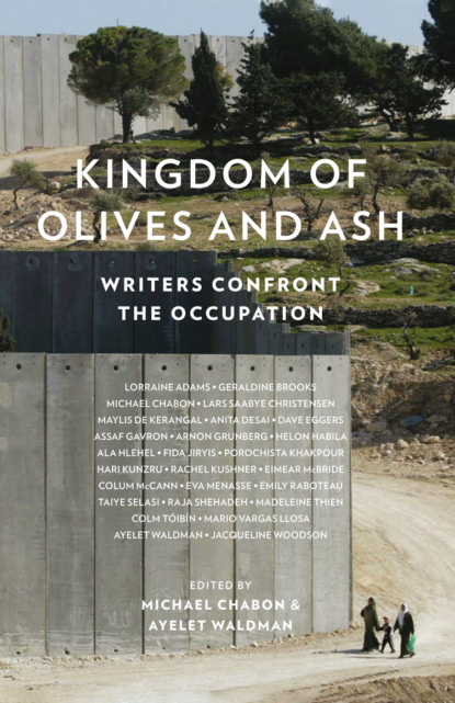 Скачать книгу Kingdom of Olives and Ash: Writers Confront the Occupation