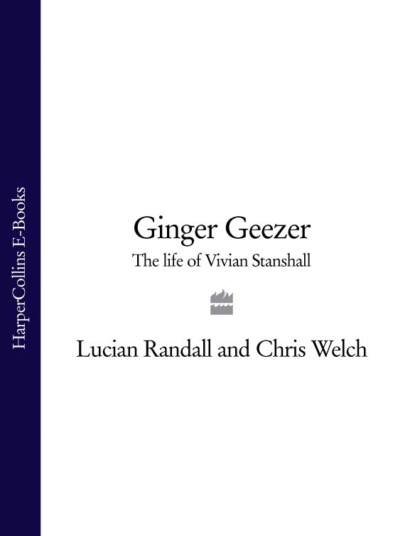Скачать книгу Ginger Geezer: The Life of Vivian Stanshall