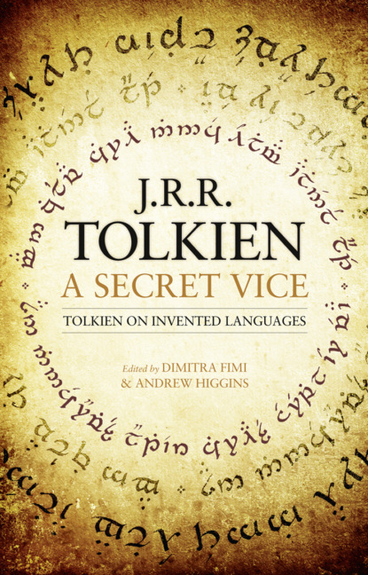 Скачать книгу A Secret Vice: Tolkien on Invented Languages