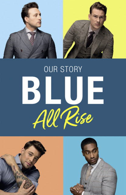 Скачать книгу Blue: All Rise: Our Story