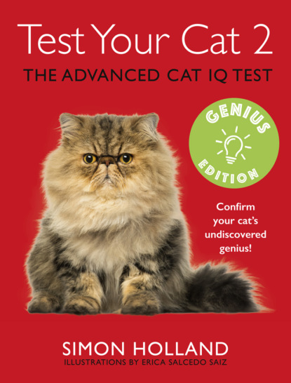 Скачать книгу Test Your Cat 2: Genius Edition: Confirm your cat’s undiscovered genius!