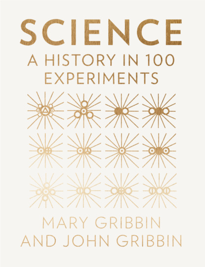 Science: A History in 100 Experiments