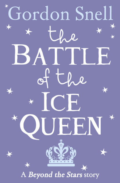 Скачать книгу The Battle of the Ice Queen: Beyond the Stars