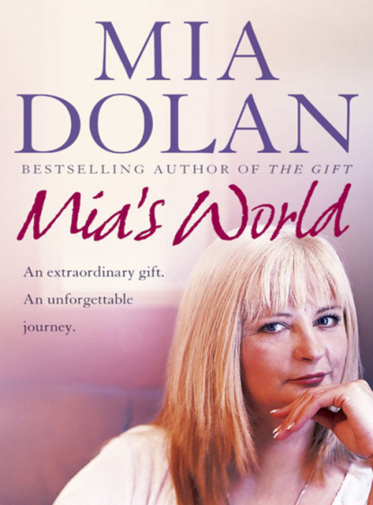Скачать книгу Mia’s World: An Extraordinary Gift. An Unforgettable Journey