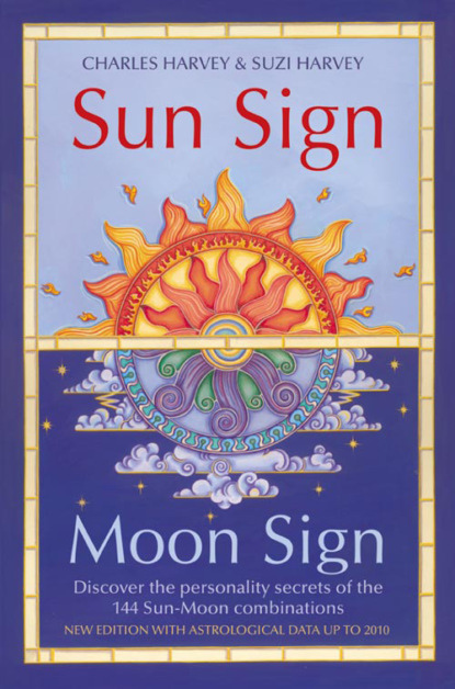 Скачать книгу Sun Sign, Moon Sign: Discover the personality secrets of the 144 sun-moon combinations