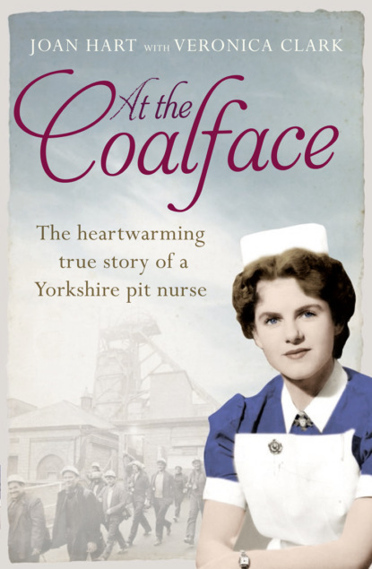 Скачать книгу At the Coalface: The memoir of a pit nurse