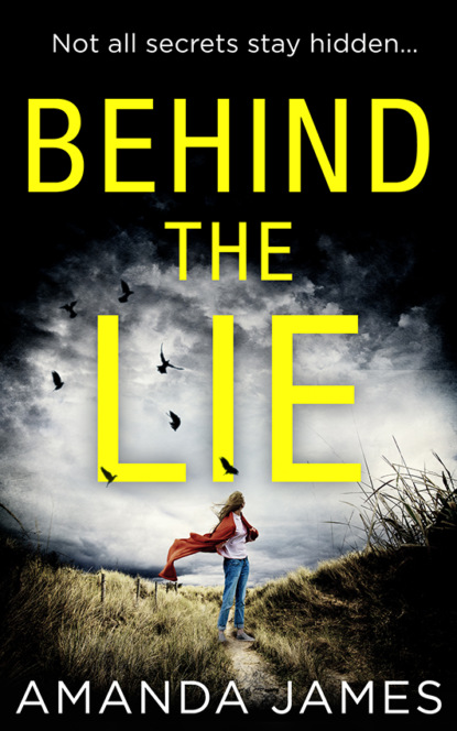 Скачать книгу Behind the Lie: A nail-biting psychological suspense for 2018