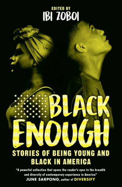 Скачать книгу Black Enough: Stories of Being Young & Black in America