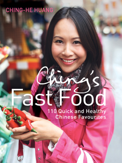 Скачать книгу Ching’s Fast Food: 110 Quick and Healthy Chinese Favourites