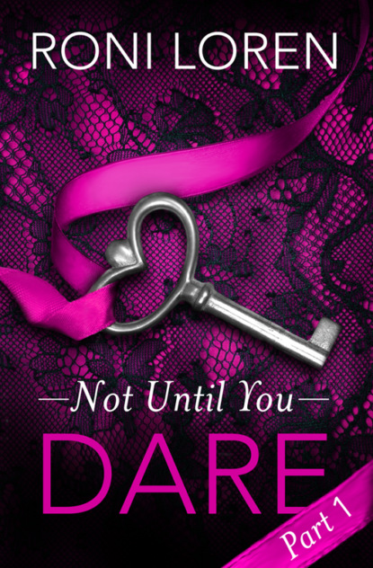 Скачать книгу Dare: Not Until You, Part 1
