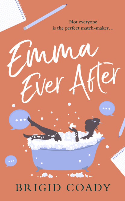 Скачать книгу Emma Ever After: A feel-good romantic comedy with a hilarious modern re-telling of Jane Austen