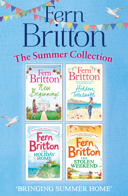Скачать книгу Fern Britton Summer Collection: New Beginnings, Hidden Treasures, The Holiday Home, The Stolen Weekend