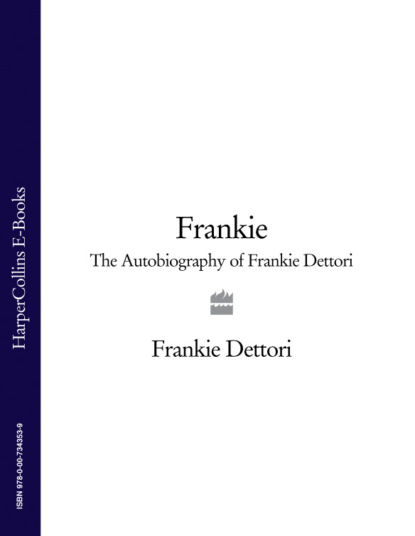 Скачать книгу Frankie: The Autobiography of Frankie Dettori