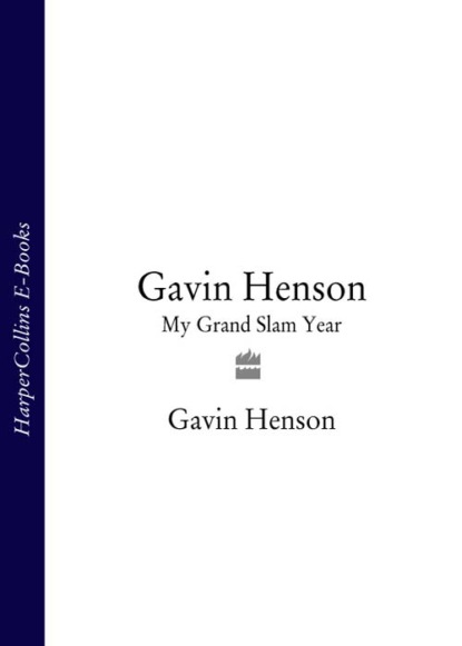 Скачать книгу Gavin Henson: My Grand Slam Year