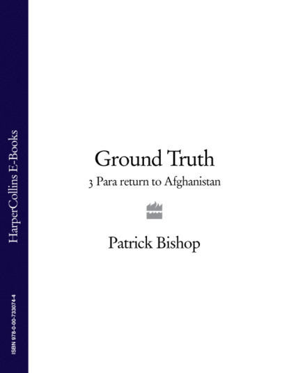Скачать книгу Ground Truth: 3 Para Return to Afghanistan