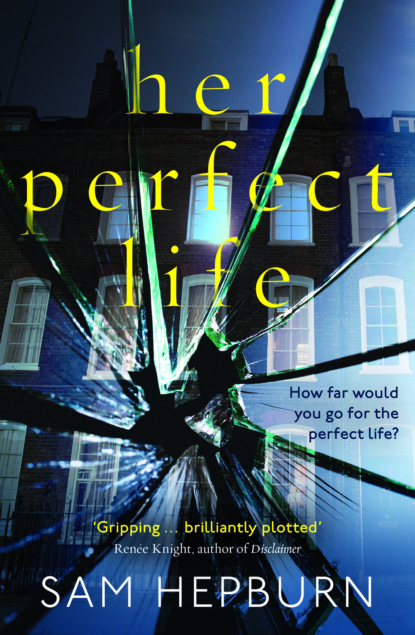 Скачать книгу Her Perfect Life: A gripping debut psychological thriller with a killer twist