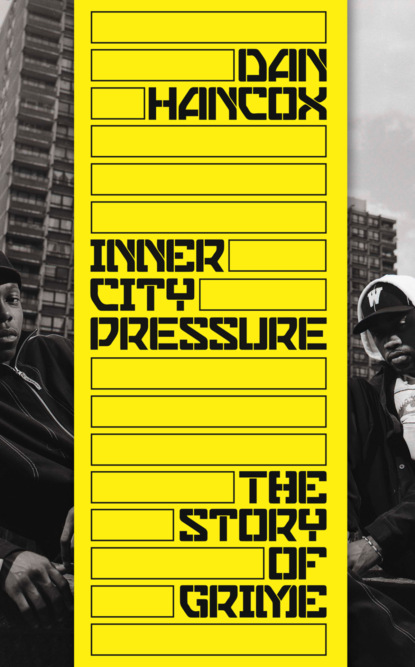 Скачать книгу Inner City Pressure: The Story of Grime