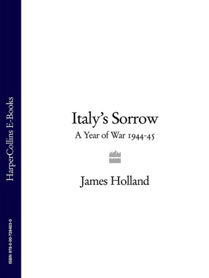 Скачать книгу Italy’s Sorrow: A Year of War 1944–45